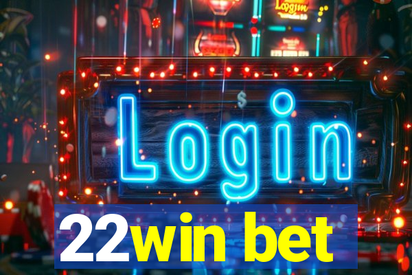 22win bet